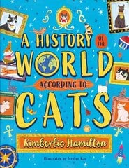 A History of the World (According to Cats!) цена и информация | Книги для подростков и молодежи | 220.lv