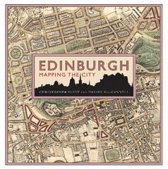 Edinburgh: Mapping the City Reissue cena un informācija | Sociālo zinātņu grāmatas | 220.lv