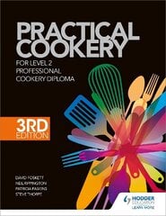 Practical Cookery for the Level 2 Professional Cookery Diploma, 3rd edition cena un informācija | Grāmatas pusaudžiem un jauniešiem | 220.lv