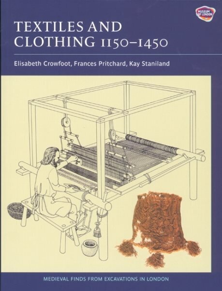 Textiles and Clothing, c.1150-1450: Finds from Medieval Excavations in London New edition, 4 cena un informācija | Ekonomikas grāmatas | 220.lv