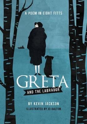 Greta and the Labrador: A Poem in Eight Fitts cena un informācija | Dzeja | 220.lv