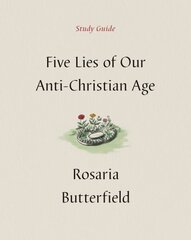 Five Lies of Our Anti-Christian Age Study Guide цена и информация | Духовная литература | 220.lv