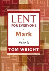 Lent for Everyone: Mark Year B cena un informācija | Garīgā literatūra | 220.lv