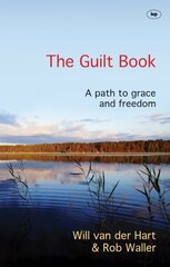 Guilt Book: A Path To Grace And Freedom cena un informācija | Garīgā literatūra | 220.lv