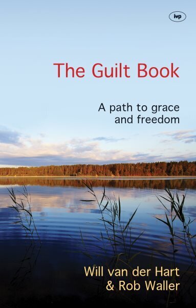 Guilt Book: A Path To Grace And Freedom цена и информация | Garīgā literatūra | 220.lv
