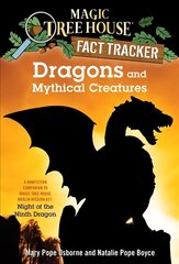 Dragons and Mythical Creatures: A Nonfiction Companion to Magic Tree House Merlin Mission #27: Night of the Ninth Dragon cena un informācija | Grāmatas pusaudžiem un jauniešiem | 220.lv
