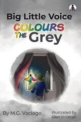 Big Little Voice: Colours the Grey цена и информация | Книги для подростков и молодежи | 220.lv