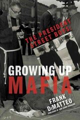 President Street Boys: Growing Up Mafia цена и информация | Биографии, автобиогафии, мемуары | 220.lv