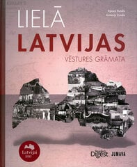 Lielā Latvijas vēstures grāmata цена и информация | Исторические книги | 220.lv