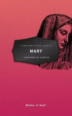 Christian's Pocket Guide to Mary: Mother of God? Revised ed. цена и информация | Духовная литература | 220.lv