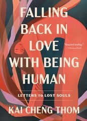 Falling Back in Love with Being Human: Letters to Lost Souls цена и информация | Самоучители | 220.lv