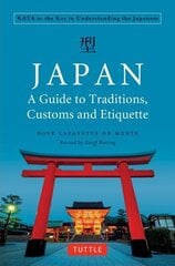 Japan: A Guide to Traditions, Customs and Etiquette: Kata as the Key to Understanding the Japanese cena un informācija | Sociālo zinātņu grāmatas | 220.lv