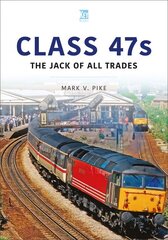 Class 47s: The Jack of All Trades cena un informācija | Ceļojumu apraksti, ceļveži | 220.lv