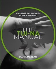 Tui Na Manual: Massage to awaken body and mind Revised edition, Manual Series цена и информация | Самоучители | 220.lv