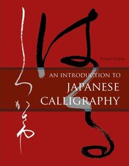 Introduction to Japanese Calligraphy cena un informācija | Grāmatas par veselīgu dzīvesveidu un uzturu | 220.lv