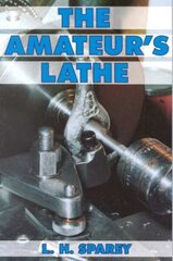 Amateur's Lathe New edition cena un informācija | Grāmatas par veselīgu dzīvesveidu un uzturu | 220.lv