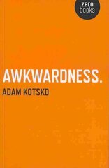 Awkwardness - An Essay cena un informācija | Sociālo zinātņu grāmatas | 220.lv