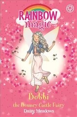 Rainbow Magic: Bobbi the Bouncy Castle Fairy: The Funfair Fairies Book 4 cena un informācija | Grāmatas pusaudžiem un jauniešiem | 220.lv