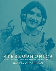 Stereophonica: Sound and Space in Science, Technology, and the Arts cena un informācija | Sociālo zinātņu grāmatas | 220.lv