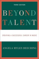 Beyond Talent: Creating a Successful Career in Music 3rd Revised edition cena un informācija | Mākslas grāmatas | 220.lv