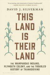 This Land Is Their Land: The Wampanoag Indians, Plymouth Colony, and the Troubled History of Thanksgiving cena un informācija | Vēstures grāmatas | 220.lv