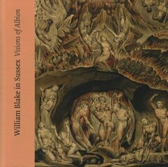William Blake in Sussex: Visions of Albion cena un informācija | Mākslas grāmatas | 220.lv