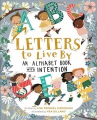 Letters to Live By: An Alphabet Book with Intention цена и информация | Книги для подростков и молодежи | 220.lv