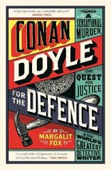 Conan Doyle for the Defence: A Sensational Murder, the Quest for Justice and the World's Greatest Detective Writer Main cena un informācija | Biogrāfijas, autobiogrāfijas, memuāri | 220.lv