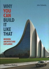 Why You Can Build it Like That: Modern Architecture Explained цена и информация | Книги об архитектуре | 220.lv