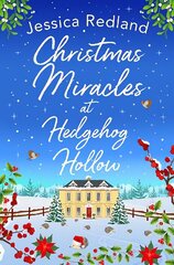 Christmas Miracles at Hedgehog Hollow: A BRAND NEW festive, heartfelt read from Jessica Redland цена и информация | Фантастика, фэнтези | 220.lv