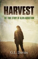 Harvest: The True Story of Alien Abduction cena un informācija | Pašpalīdzības grāmatas | 220.lv