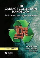 Garbage Collection Handbook: The Art of Automatic Memory Management 2nd edition цена и информация | Книги по экономике | 220.lv