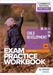 Level 1/Level 2 Cambridge National in Child Development (J809) Exam Practice Workbook cena un informācija | Grāmatas pusaudžiem un jauniešiem | 220.lv