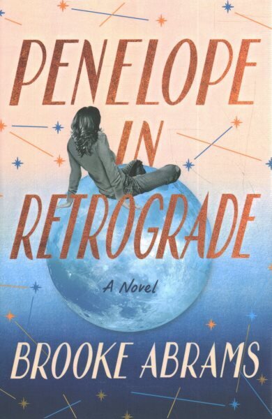 Penelope in Retrograde: A Novel cena un informācija | Fantāzija, fantastikas grāmatas | 220.lv