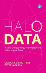 Halo Data: Understanding and Leveraging the Value of your Data цена и информация | Книги по экономике | 220.lv
