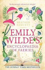 Emily Wilde's Encyclopaedia of Faeries: the Sunday Times Bestseller cena un informācija | Fantāzija, fantastikas grāmatas | 220.lv