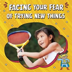 Facing Your Fear of Trying New Things цена и информация | Книги для подростков и молодежи | 220.lv