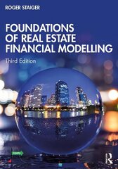 Foundations of Real Estate Financial Modelling 3rd edition cena un informācija | Ekonomikas grāmatas | 220.lv