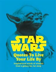 Star Wars Quotes To Live Your Life By cena un informācija | Fantāzija, fantastikas grāmatas | 220.lv