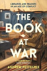 Book at War: Libraries and Readers in an Age of Conflict Main cena un informācija | Vēstures grāmatas | 220.lv