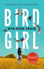 Birdgirl: Discovering the Power of Our Natural World cena un informācija | Biogrāfijas, autobiogrāfijas, memuāri | 220.lv