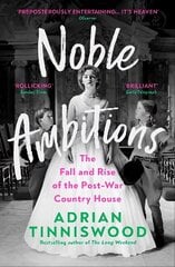 Noble Ambitions: The Fall and Rise of the Post-War Country House цена и информация | Исторические книги | 220.lv