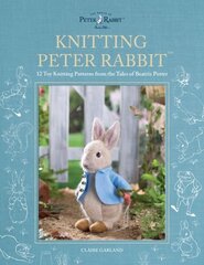 Knitting Peter Rabbit (TM): 12 Toy Knitting Patterns from the Tales of Beatrix Potter цена и информация | Книги о питании и здоровом образе жизни | 220.lv