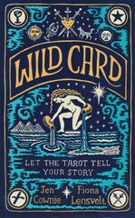 Wild Card: Let the Tarot Tell Your Story cena un informācija | Pašpalīdzības grāmatas | 220.lv