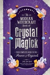 Modern Witchcraft Book of Crystal Magick: Your Complete Guide to the Power of Crystals cena un informācija | Pašpalīdzības grāmatas | 220.lv