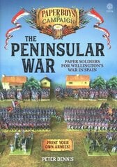 Peninsular War: Paper Soldiers for Wellington's War in Spain цена и информация | Книги о питании и здоровом образе жизни | 220.lv