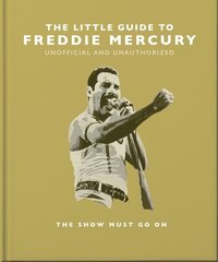 Little Guide to Freddie Mercury: The show must go on cena un informācija | Mākslas grāmatas | 220.lv