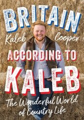 Britain According to Kaleb: The Wonderful World of Country Life цена и информация | Книги по социальным наукам | 220.lv