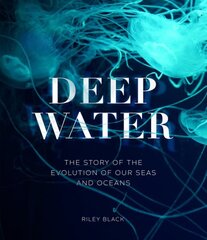 Deep Water: The Story of the Evolution of Our Seas and Oceans cena un informācija | Ekonomikas grāmatas | 220.lv