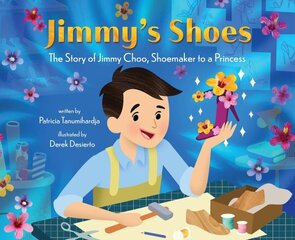 Jimmy's Shoes: The Story of Jimmy Choo, Shoemaker to a Princess cena un informācija | Grāmatas pusaudžiem un jauniešiem | 220.lv